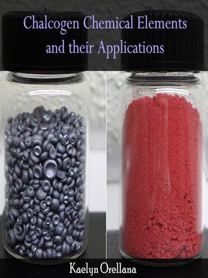 cover image of Chalcogen Chemical Elements and Their Applications